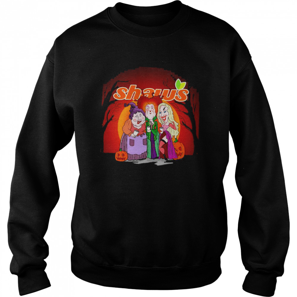 Hocus Pocus Sanderson Sisters Shaw’s Supermarkets Halloween 2022 shirt Unisex Sweatshirt