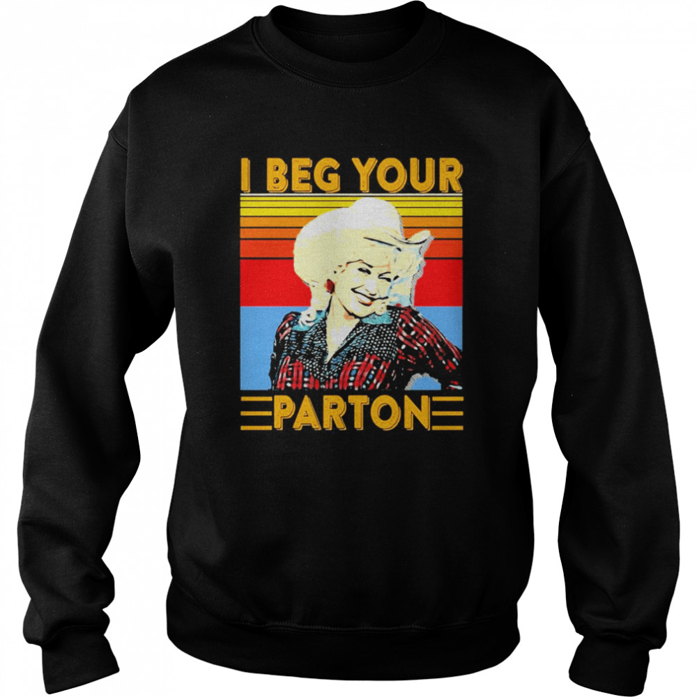 I Beg Your Parton retro Classic  Unisex Sweatshirt