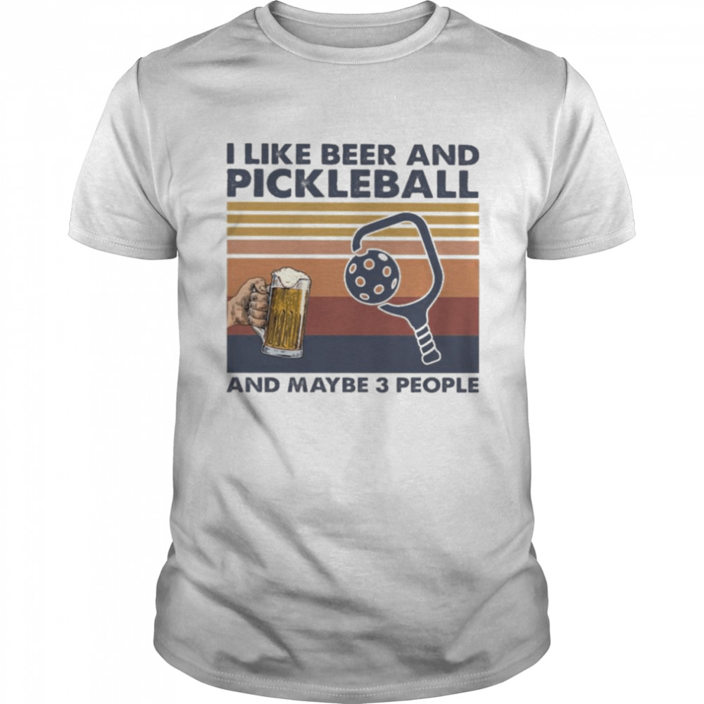 I like Beer and Pickleball and maybe 3 people vintage shirt Classic Men's T-shirt