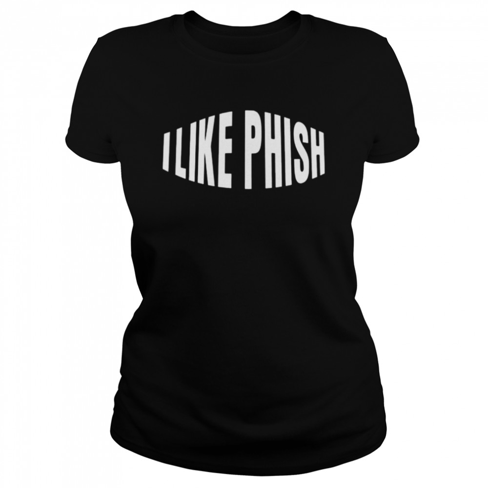 I Like Phish  Classic Women's T-shirt