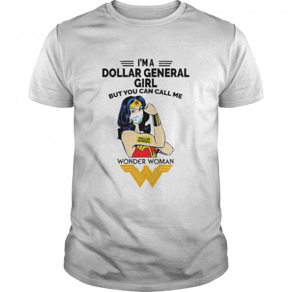 I’m A Dollar General Girl But You can call Me Wonder Woman 2022 shirt Classic Men's T-shirt