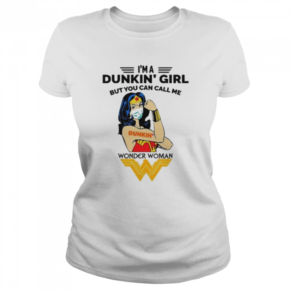 I’m A Dunkin’ Girl But You can call Me Wonder Woman Tattoo 2022 shirt Classic Women's T-shirt