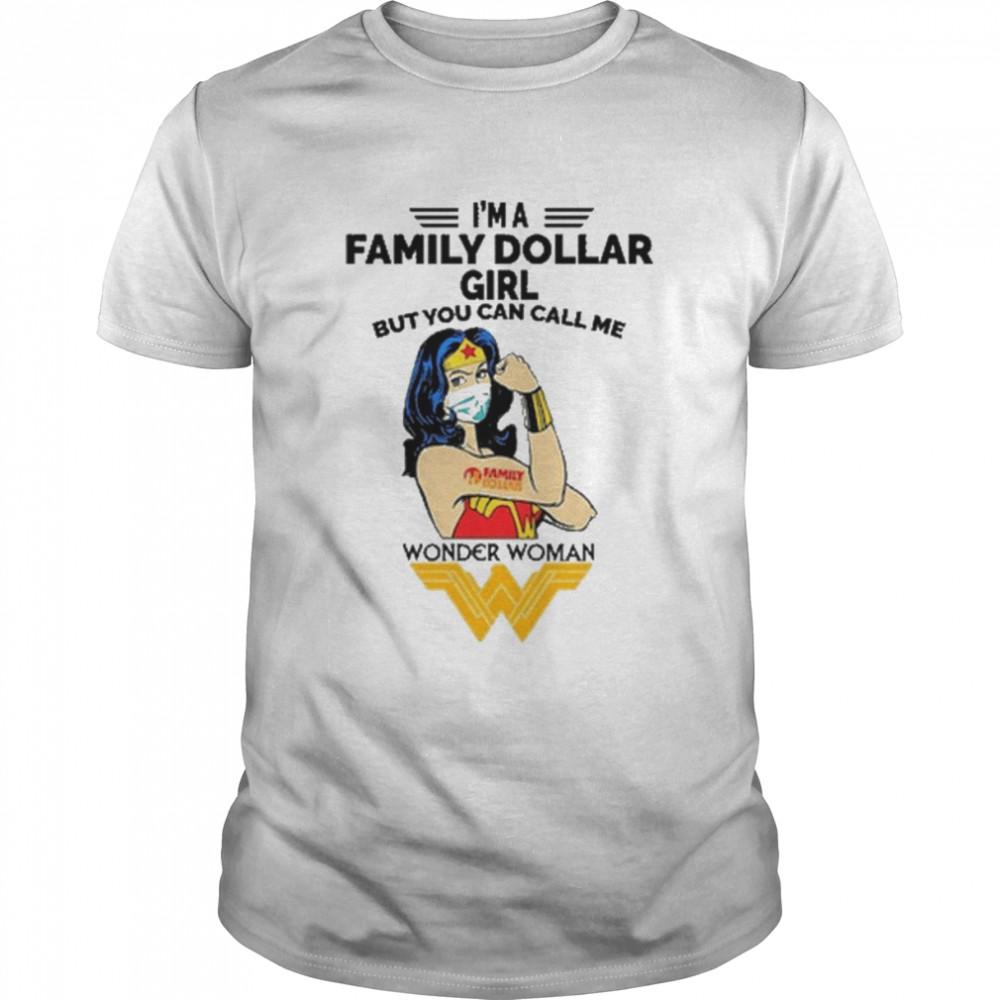 I’m A Family Dollar Girl But You can call Me Wonder Woman 2022 shirt Classic Men's T-shirt