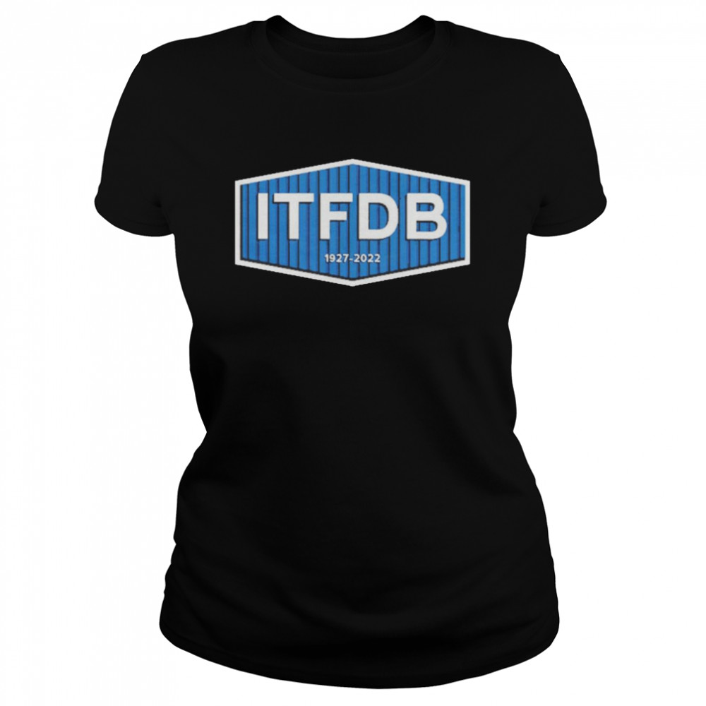 ITFDB 1927-2022  Classic Women's T-shirt