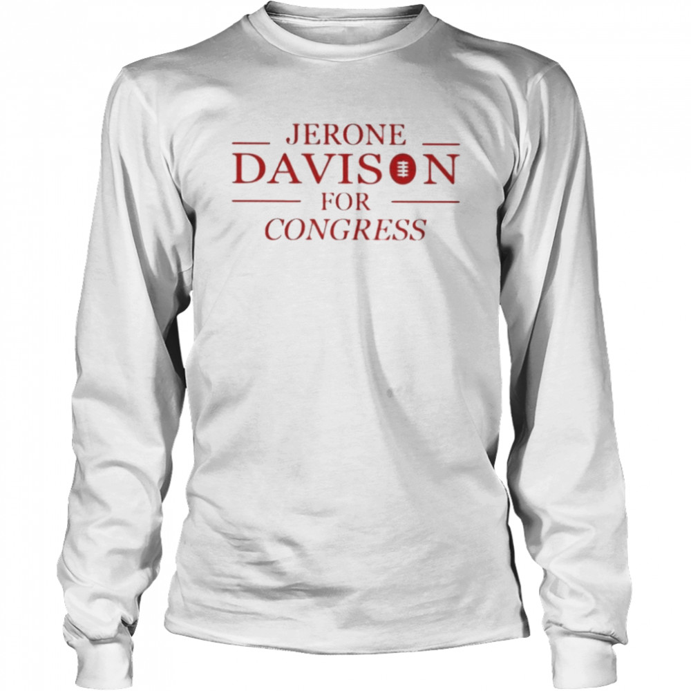 Jerone Davison For Congress 2022  Long Sleeved T-shirt