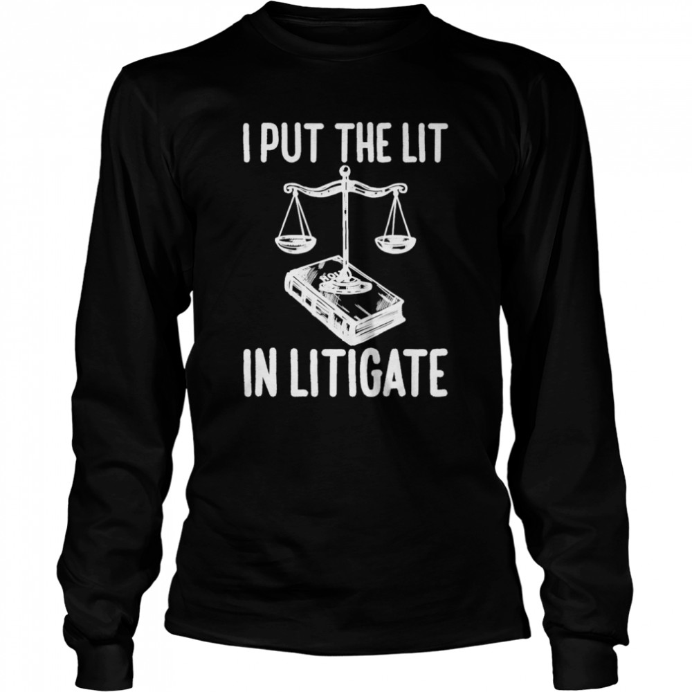 Litigate Law School Students Graduate  Long Sleeved T-shirt