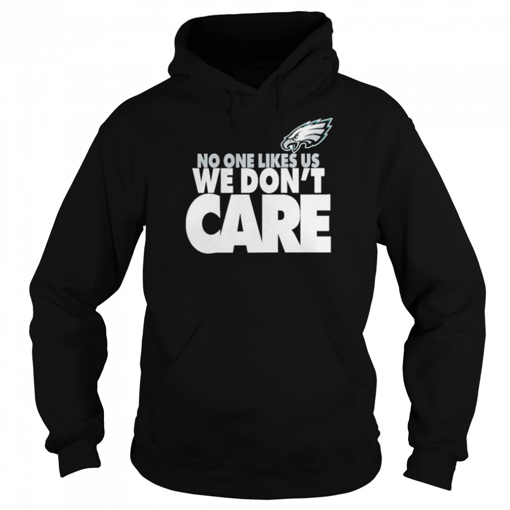 Philadelphia Eagles No One Likes Us We Don’t Care shirt Unisex Hoodie