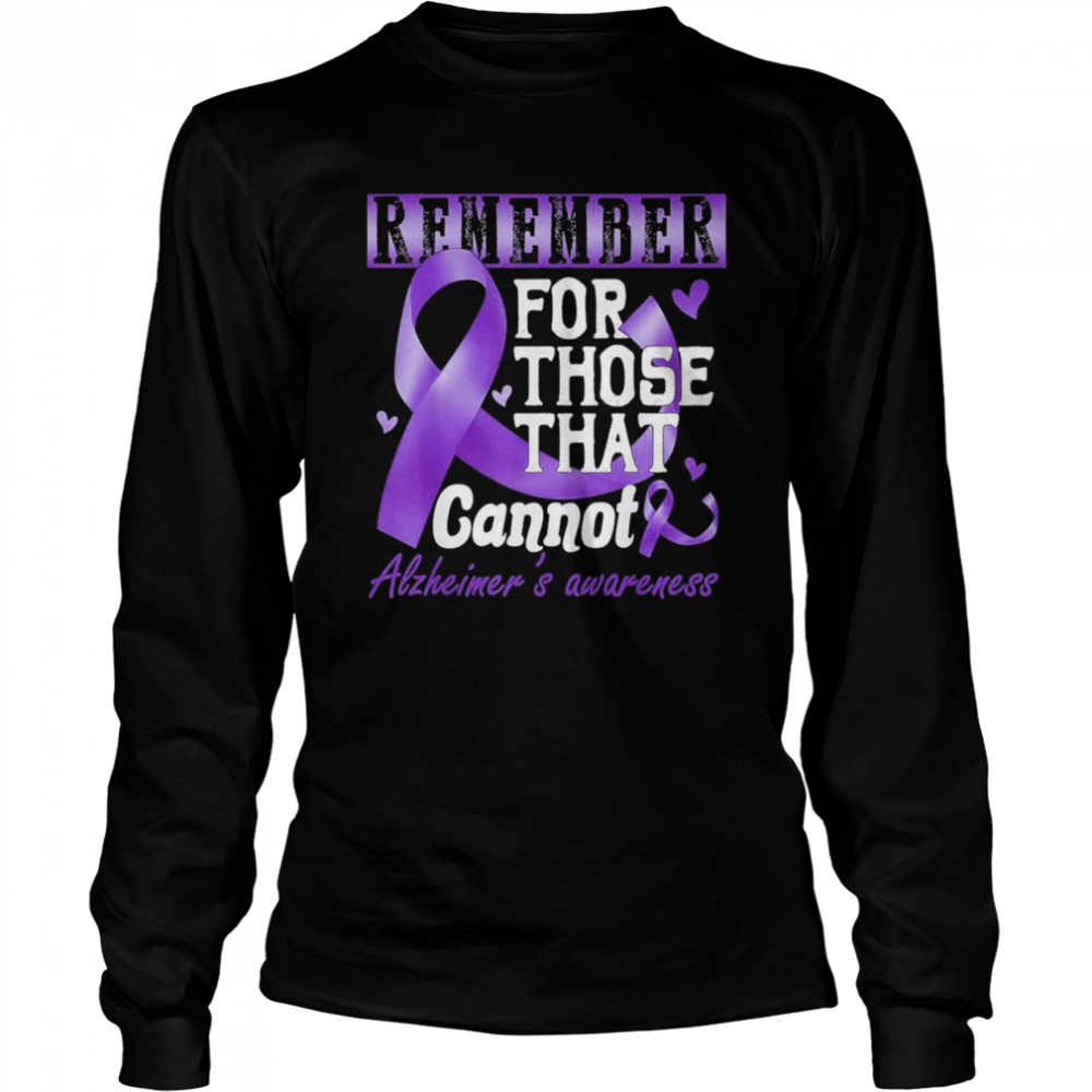 Remember Those That Cannot Alzheimers  Long Sleeved T-shirt