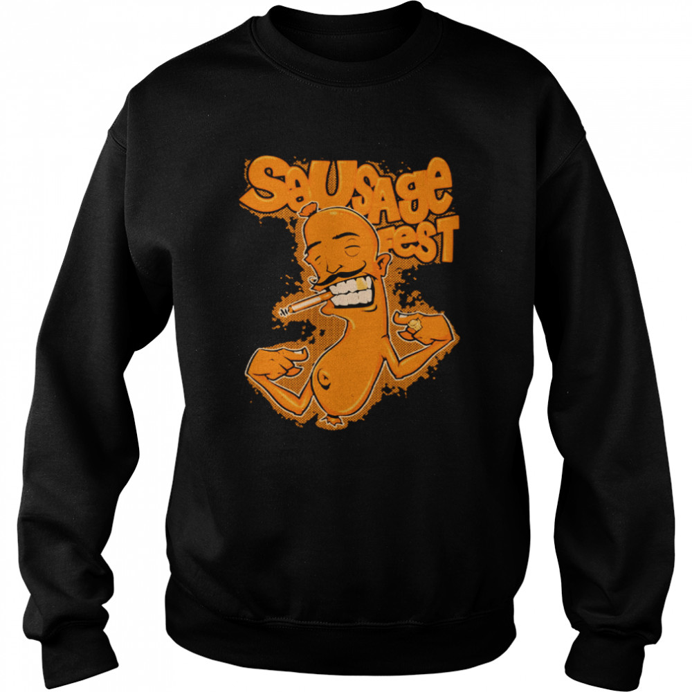 Sausage Fest White Funny Art shirt Unisex Sweatshirt