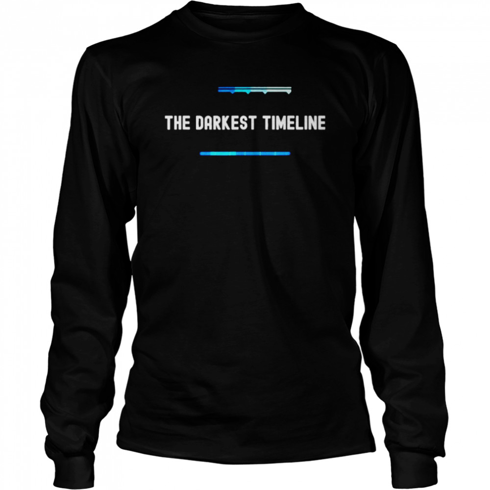 The Darkest Timeline  Long Sleeved T-shirt