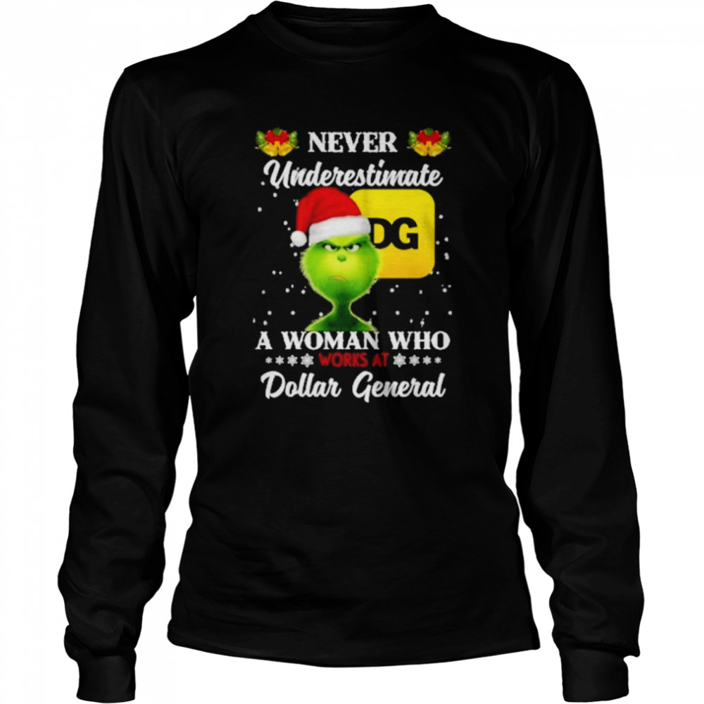The Grinch Never Underestimate A Woman WHo Works AT Dollar General 2022 Christmas shirt Long Sleeved T-shirt