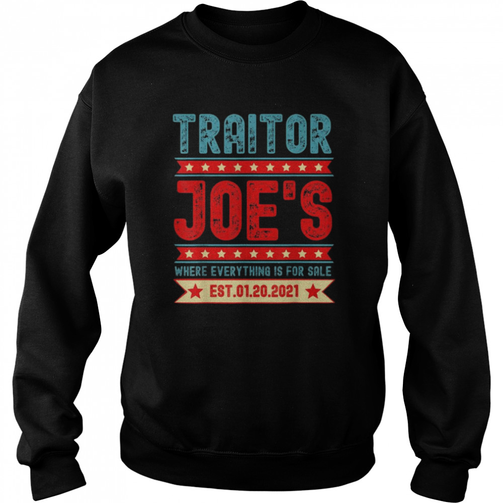 Traitor Joe’s Est 01 20 21 Sarcastic Political  Unisex Sweatshirt