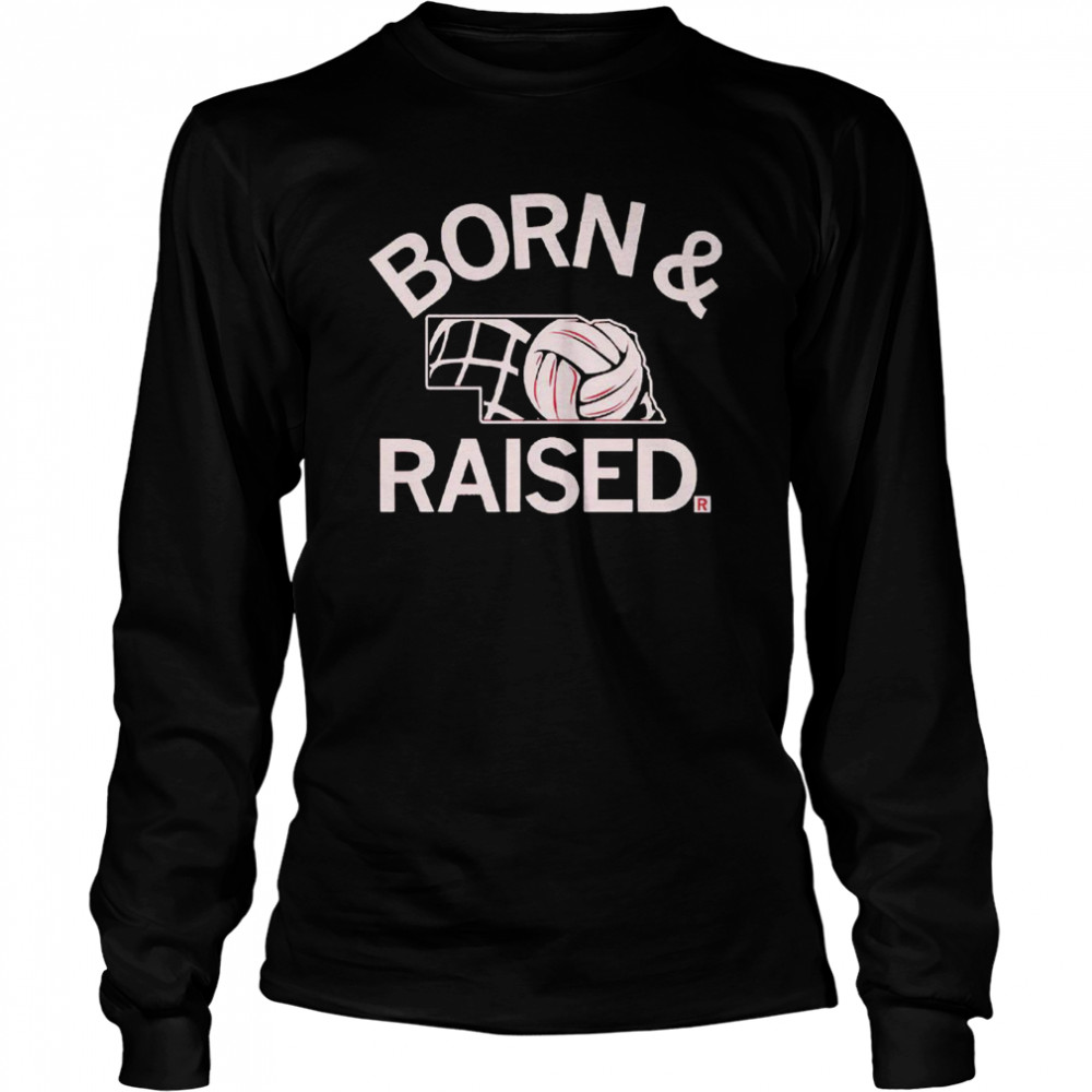 Volleyball Born and Raised shirt Long Sleeved T-shirt