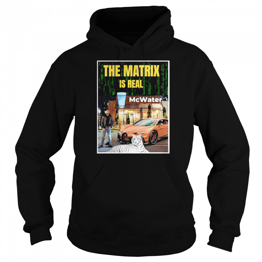 Andrew Tate The Matrix Is Real Mcwater  Unisex Hoodie