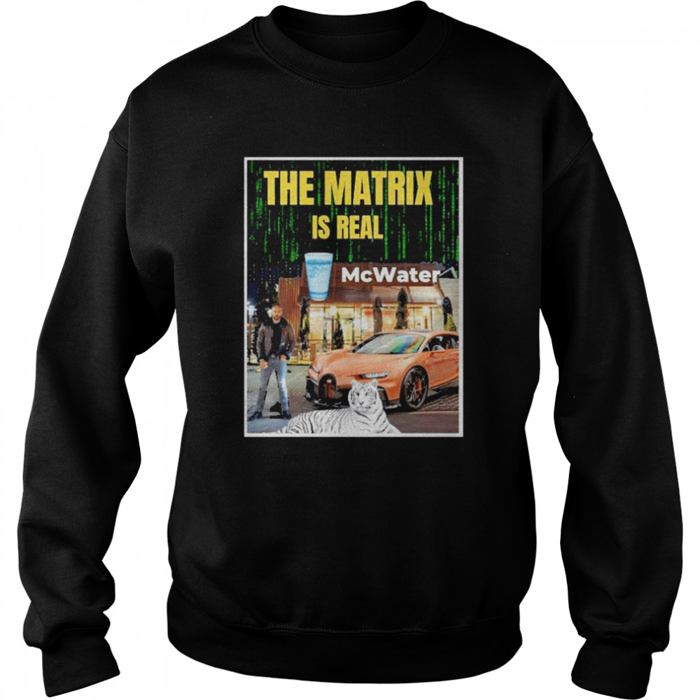 Andrew Tate The Matrix Is Real Mcwater  Unisex Sweatshirt