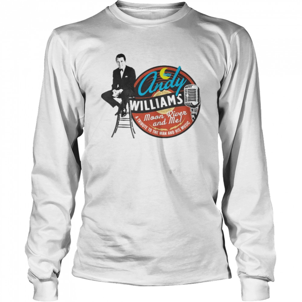 Andy Williams Moon River And Me shirt Long Sleeved T-shirt