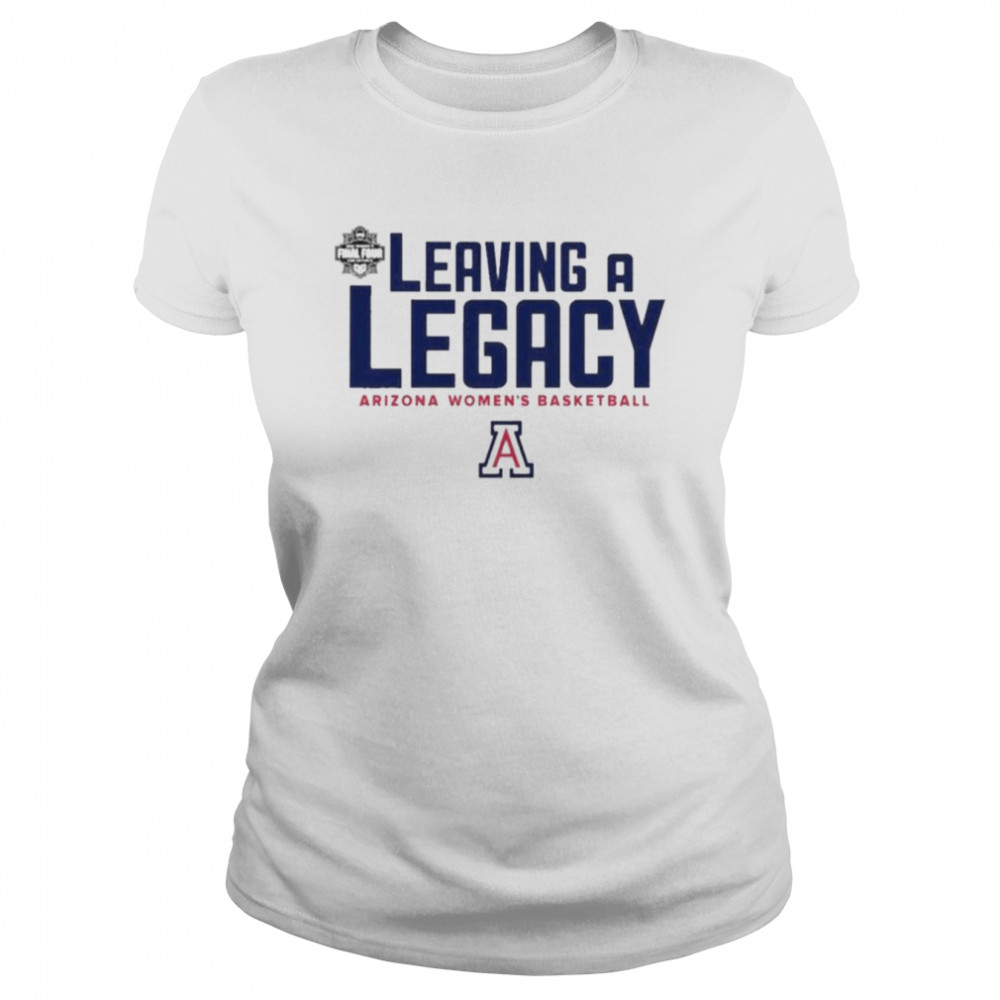 Arizona Womens Basketball Leaving A Legacy  Classic Women's T-shirt