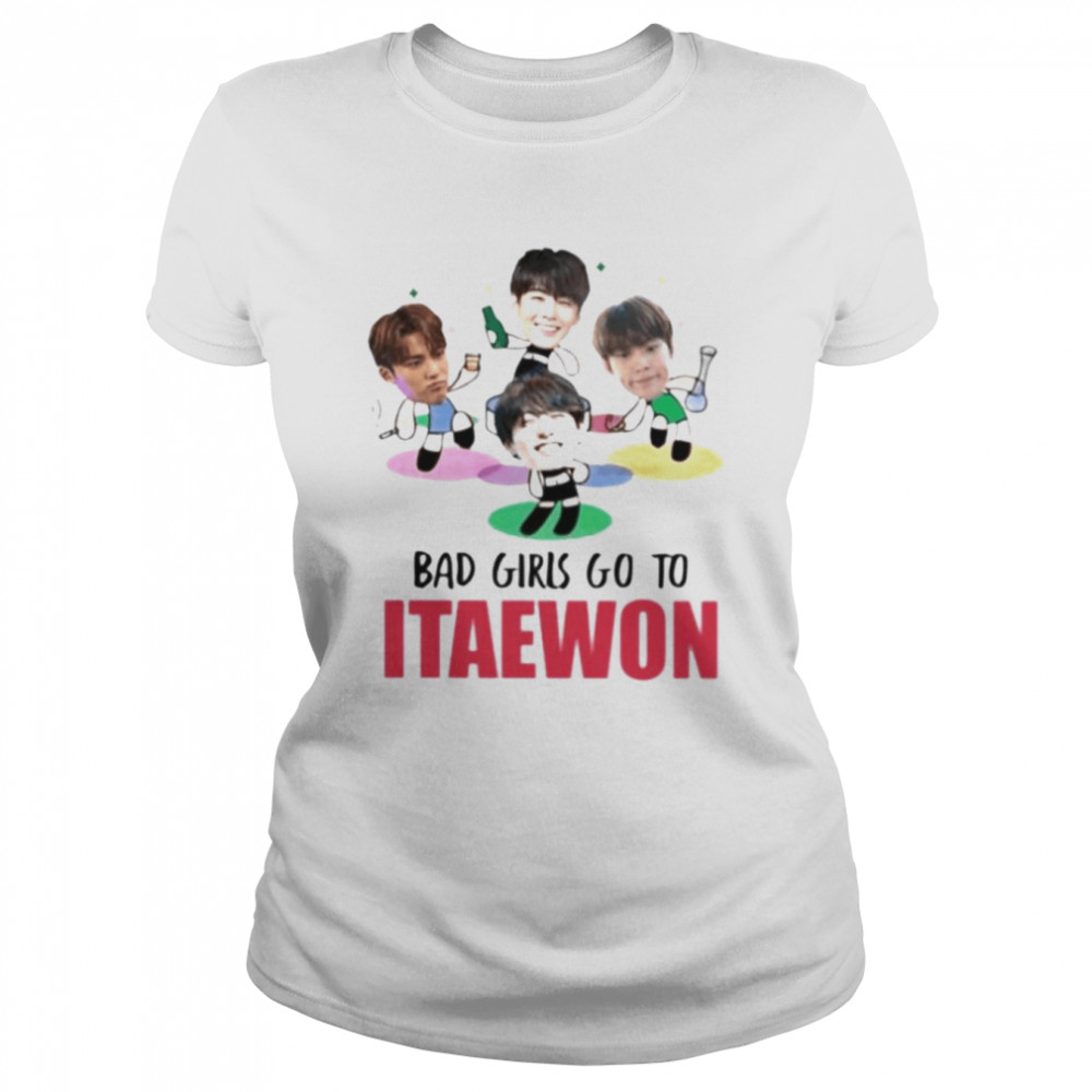 Bad girls go to itaewon shirt Classic Women's T-shirt