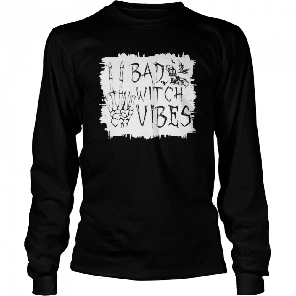 Bad Witch Vibes Hand Skeleton Halloween Bleach T- Long Sleeved T-shirt
