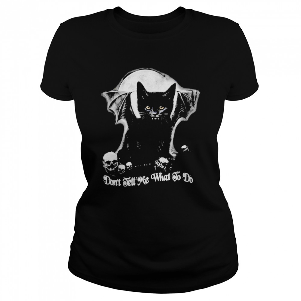 Black Cat Witch Don’t Tell Me What To Do Halloween shirt Classic Women's T-shirt