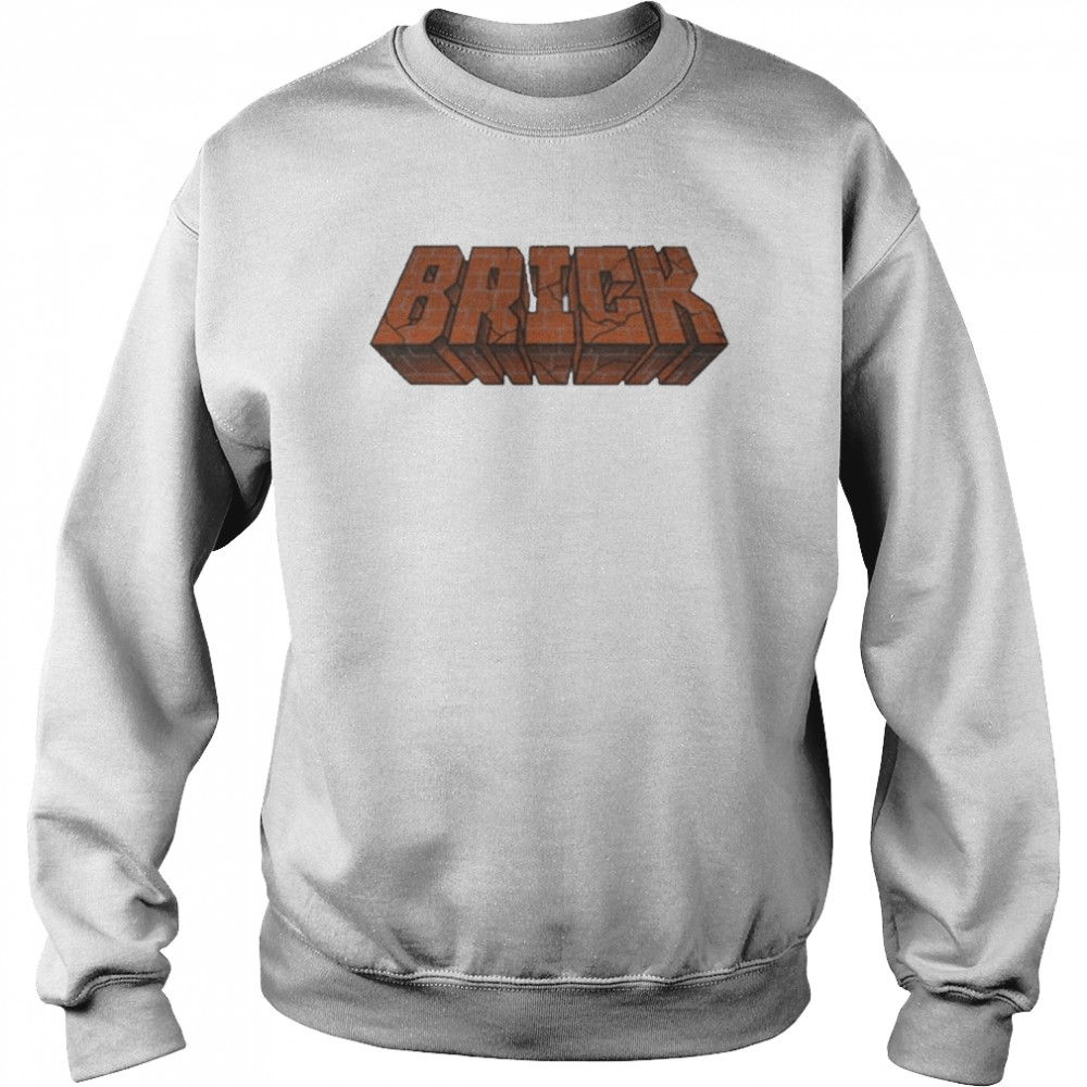 Brick Merch Brick  Unisex Sweatshirt