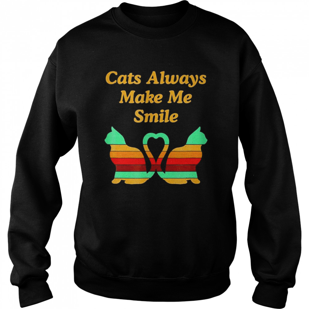 Cats Always Make Me Smile Cat Lover Positivity Kitten T- Unisex Sweatshirt
