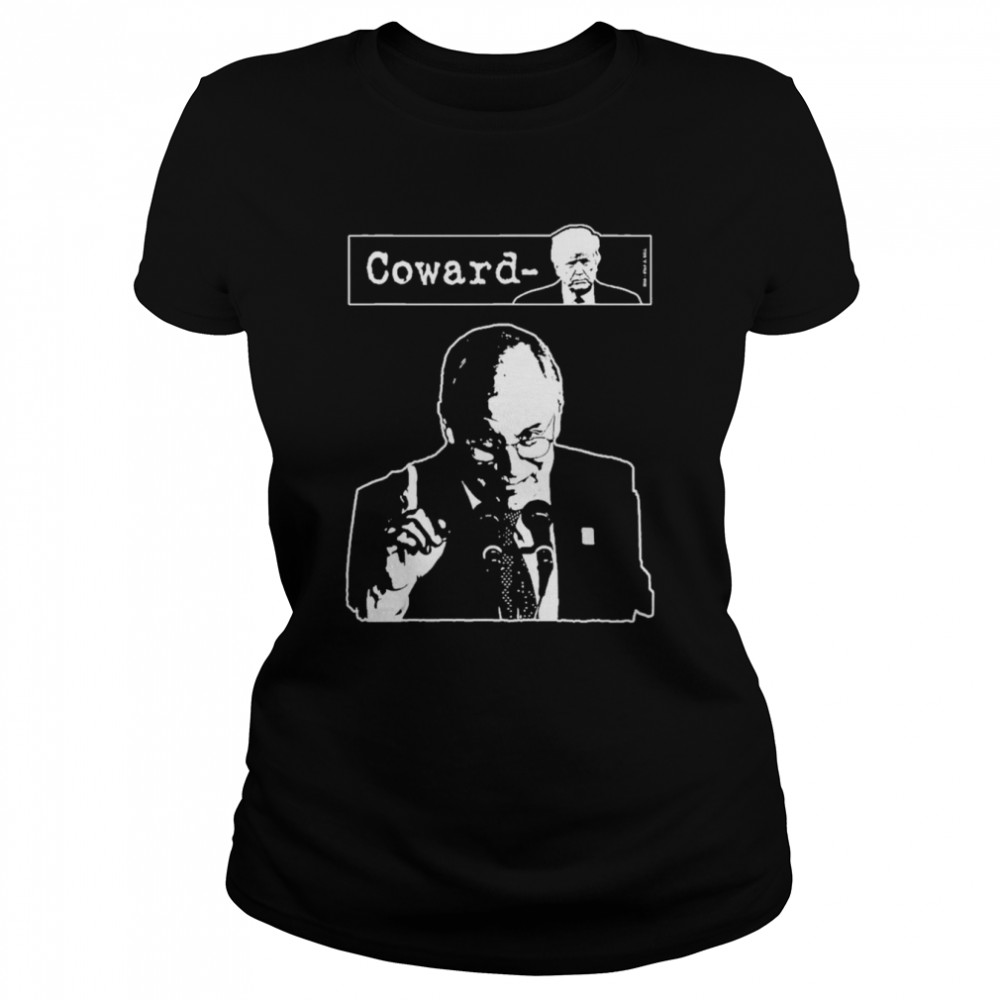 Dick Cheney Funny Trump is Coward T- Classic Women's T-shirt