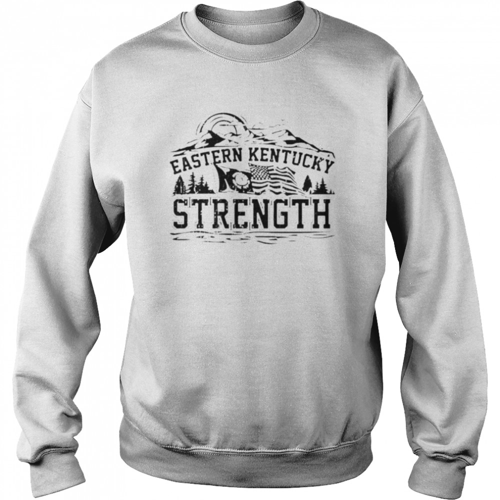 Eastern Kentucky strength flood relief shirt Unisex Sweatshirt