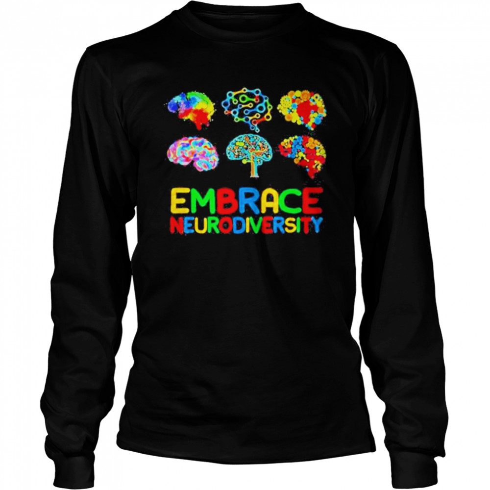 Embrace Neurodiversity ADHD Autism Awareness Brain Support  Long Sleeved T-shirt