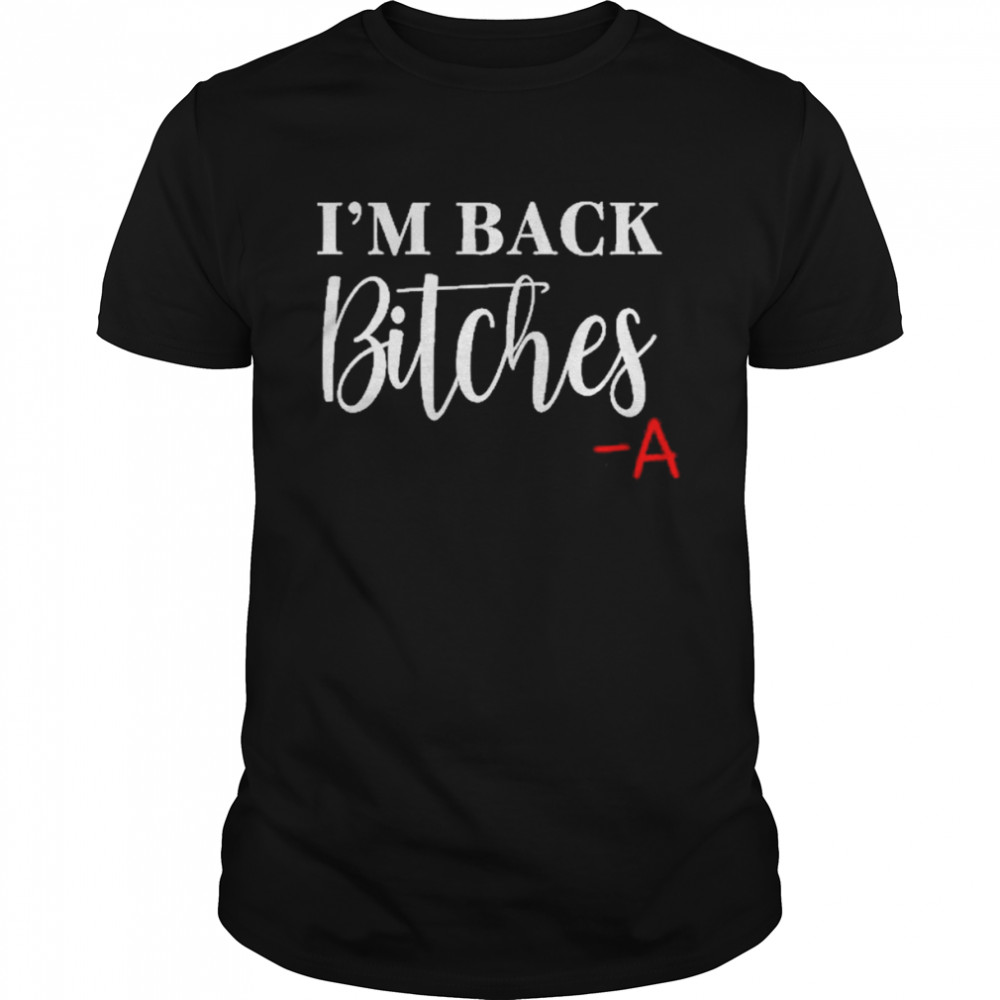 I’m Back Bitches  Classic Men's T-shirt