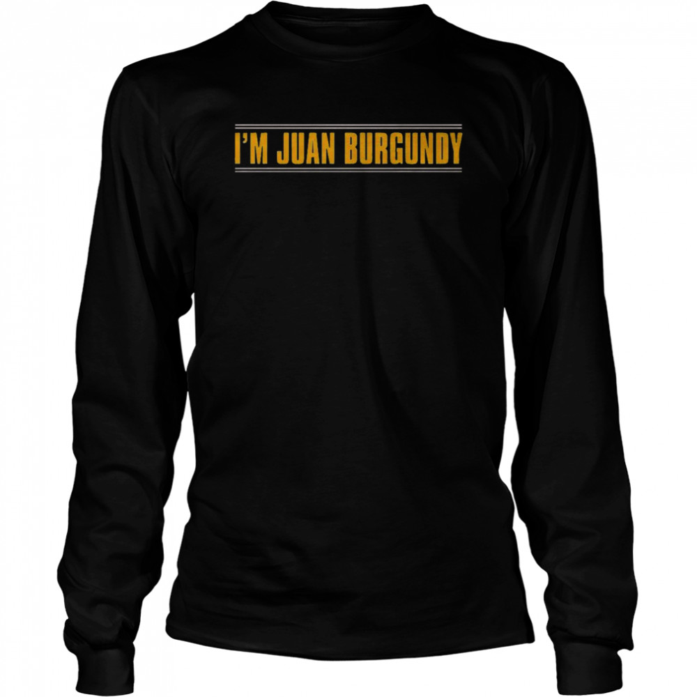 I’m Juan Burgundy, Juan Soto shirt Long Sleeved T-shirt