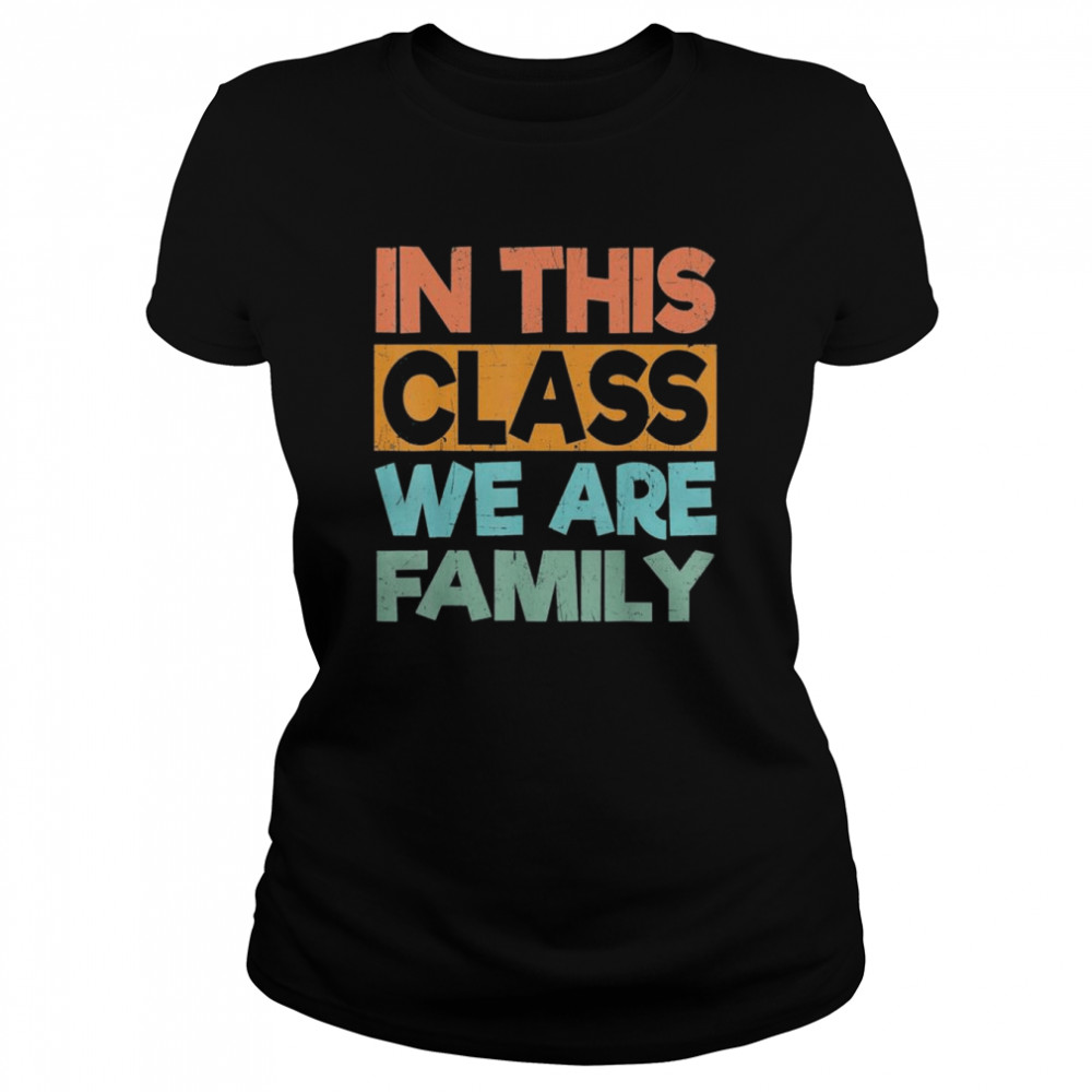 In This Class We Are Family Back To School T- Classic Women's T-shirt
