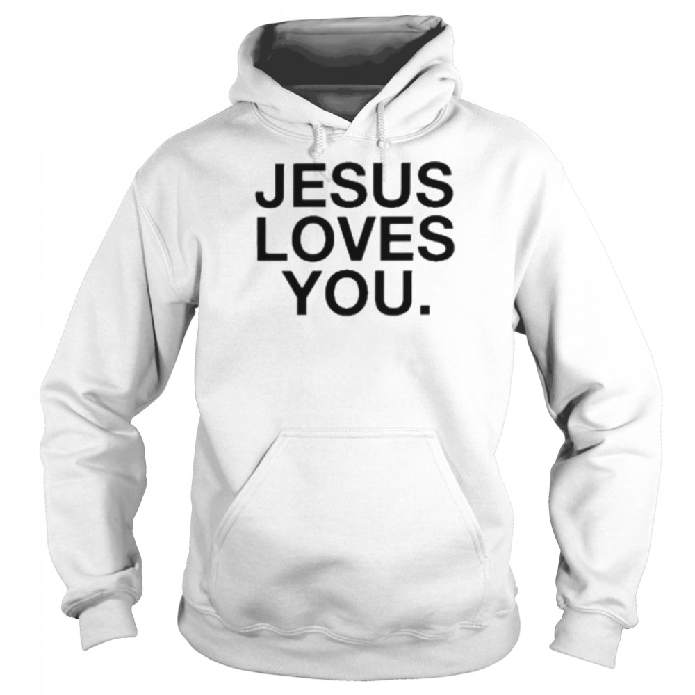Jesus Loves You Check Front For Good News T- Unisex Hoodie