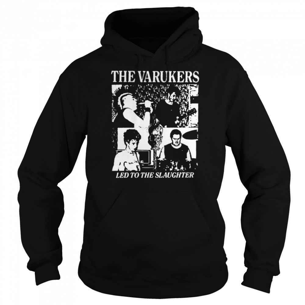 Led To The Slaughter Punk The Varukers shirt Unisex Hoodie