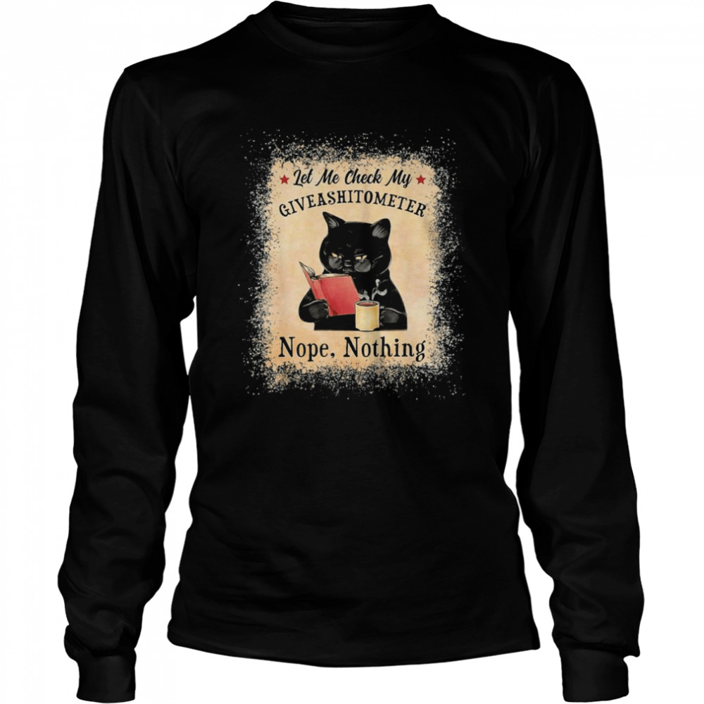 Let Me Check My Giveashitometer Black Cat Bleached T- Long Sleeved T-shirt