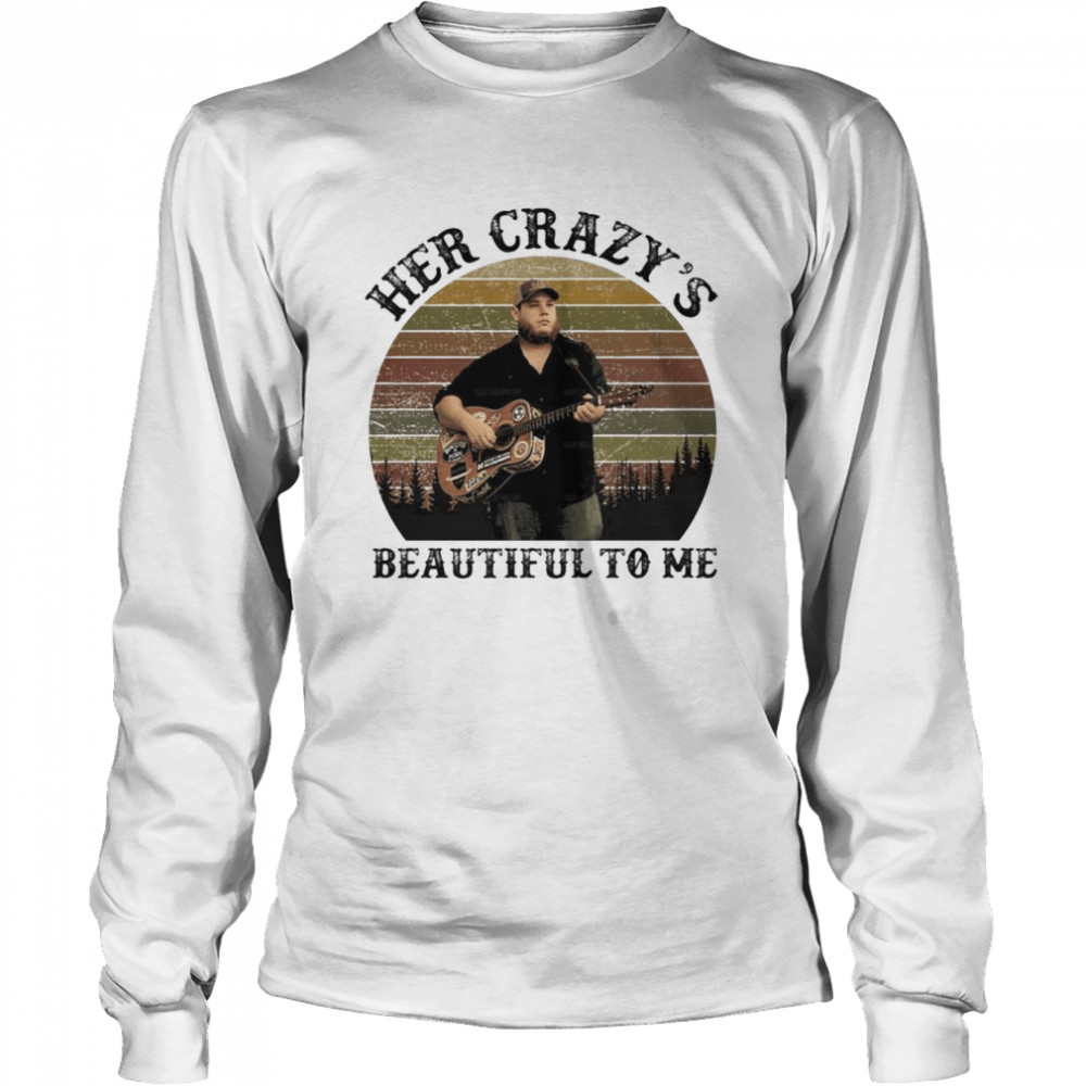 Luke Combs Her Crazy’s Beautiful To Me vintage  Long Sleeved T-shirt
