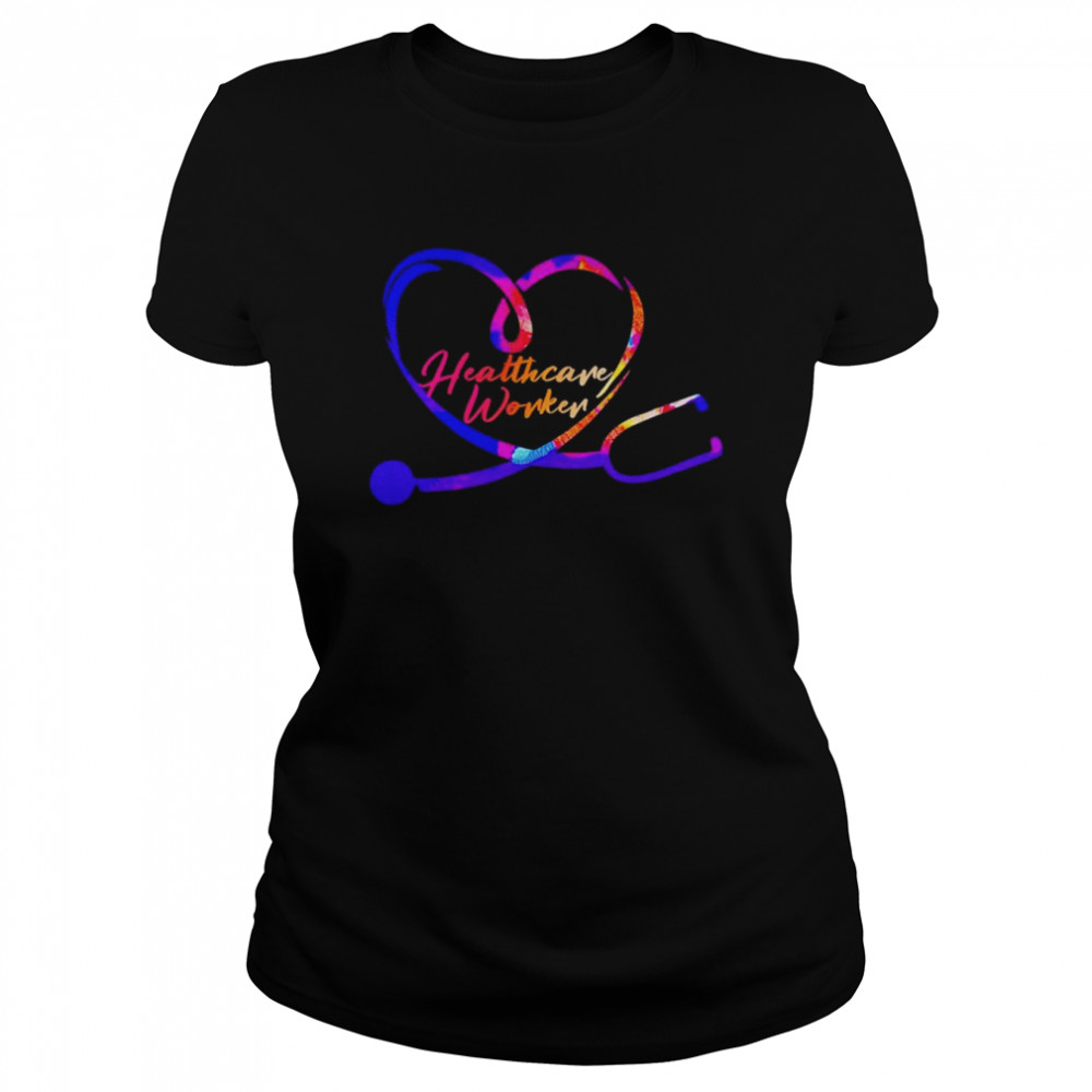 Nursing Is A Work Of Heart Healthcare Worker  Classic Women's T-shirt
