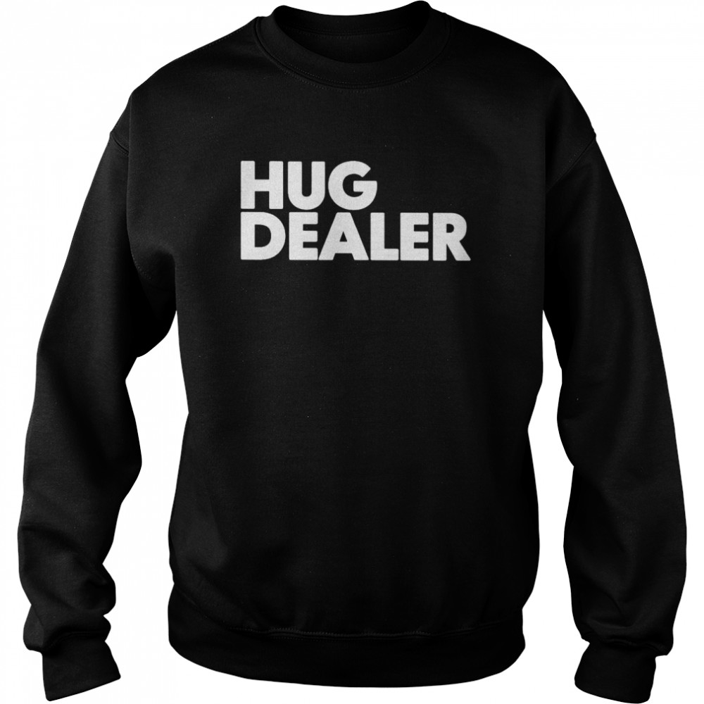 Osama Dorias Hug Dealer shirt Unisex Sweatshirt