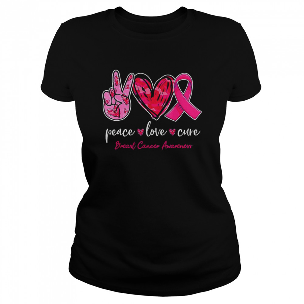 Peace Love Cure Pink Ribbon Cancer Breast Awareness Month T- Classic Women's T-shirt