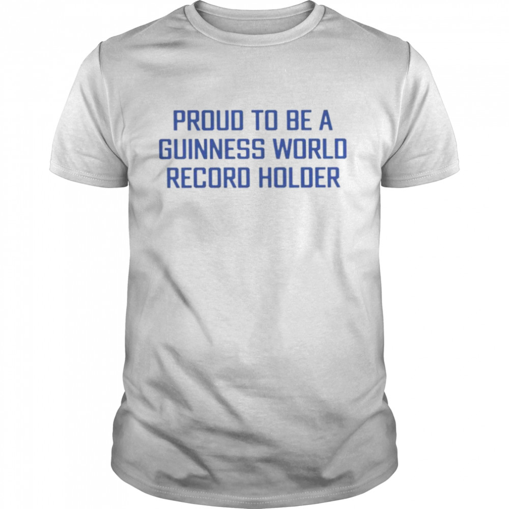 Proud to be a guinness world record holder shirt Classic Men's T-shirt