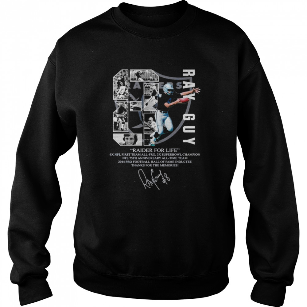 Ray Guy Los Angeles Raiders For Life Signature shirt Unisex Sweatshirt