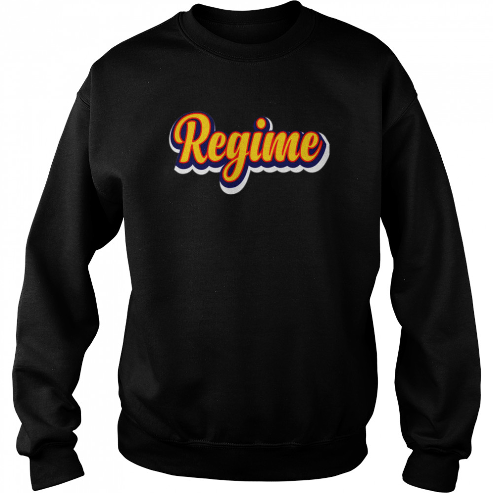 Regime Dream Perfect Regime shirt Unisex Sweatshirt