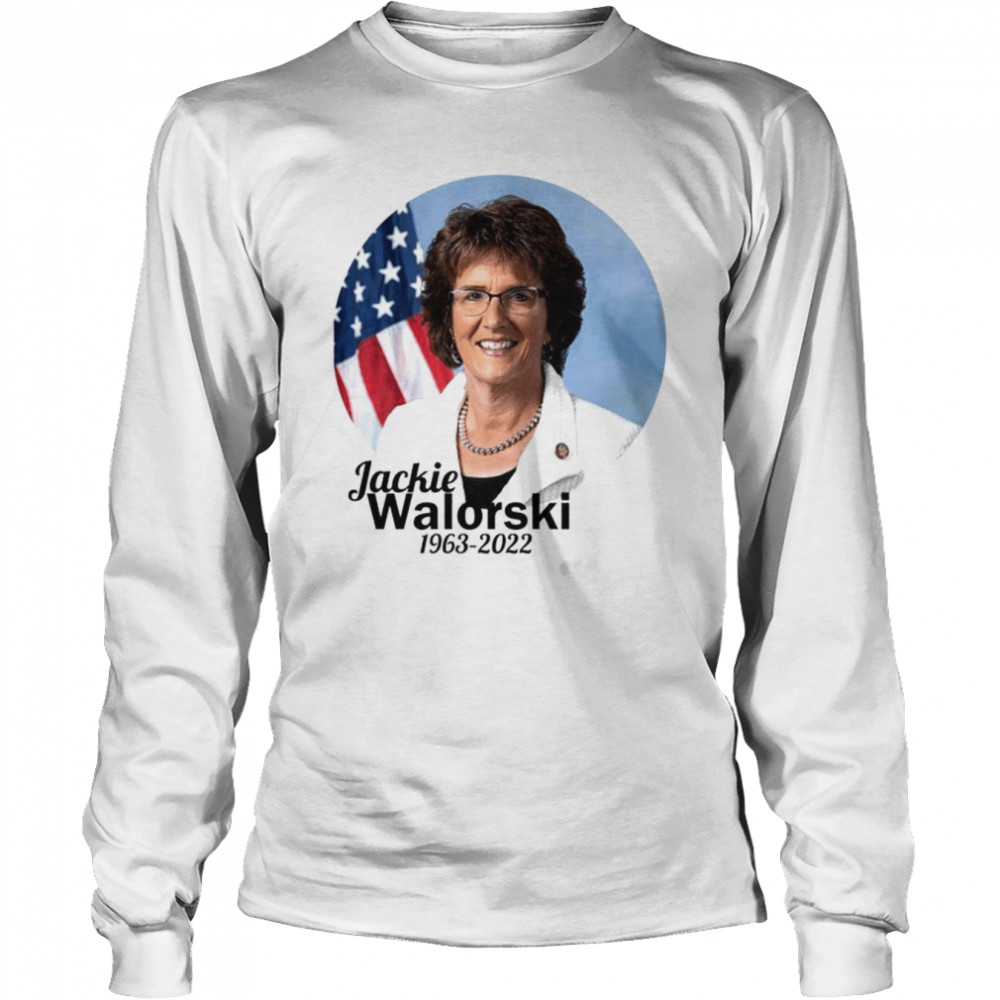 Rip Congresswoman Jackie Walorski Rep. Jackie Walorski 1963-2022 shirt Long Sleeved T-shirt