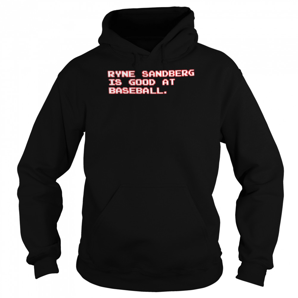 Ryne Sandberg Is Good At Baseball  Unisex Hoodie