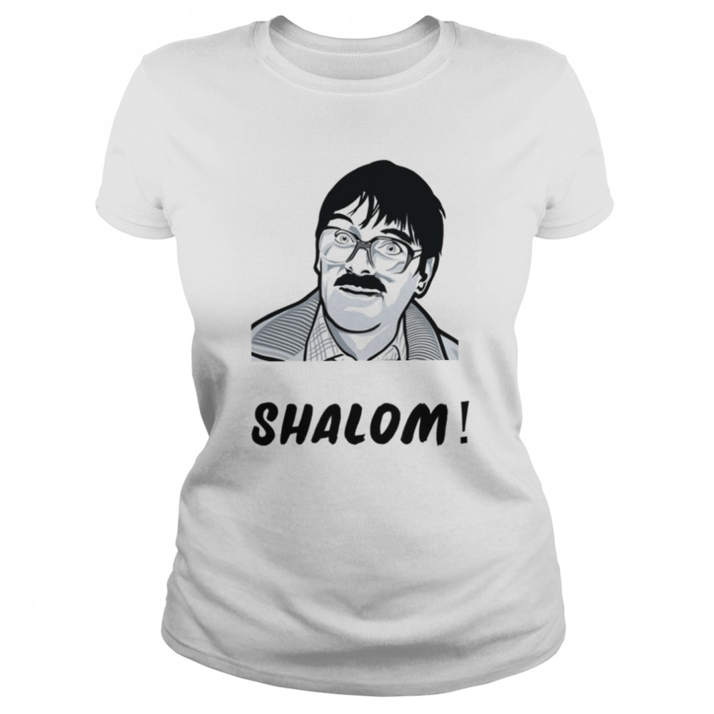 Shalom Jim From Friday Night Dinner Shit On It Funny S Neighbours Tv Show shirt Classic Women's T-shirt