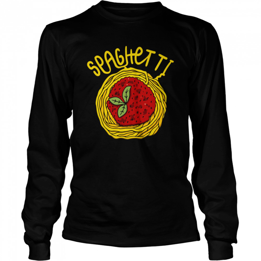 Sphagetti shirt Long Sleeved T-shirt