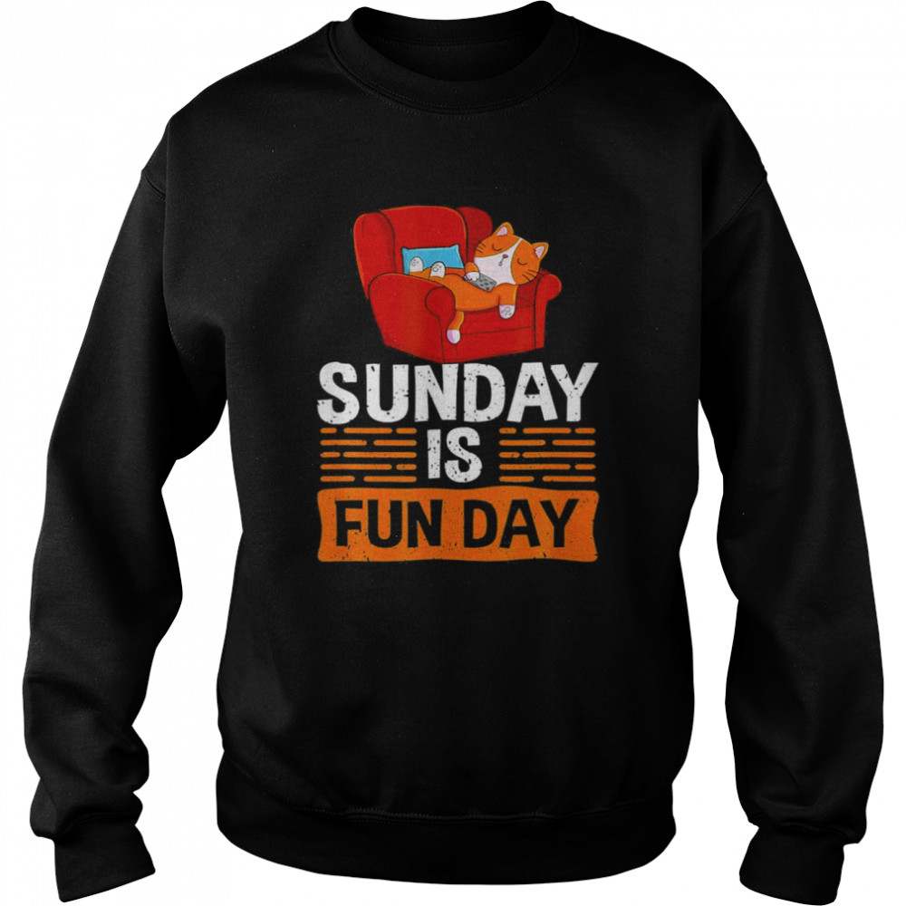 Sunday Is Funday Sleep T- Unisex Sweatshirt