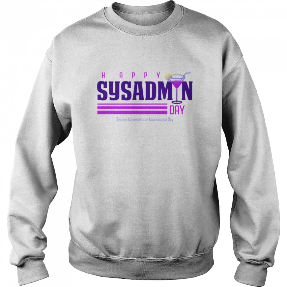 Sysadmin Day shirt Unisex Sweatshirt