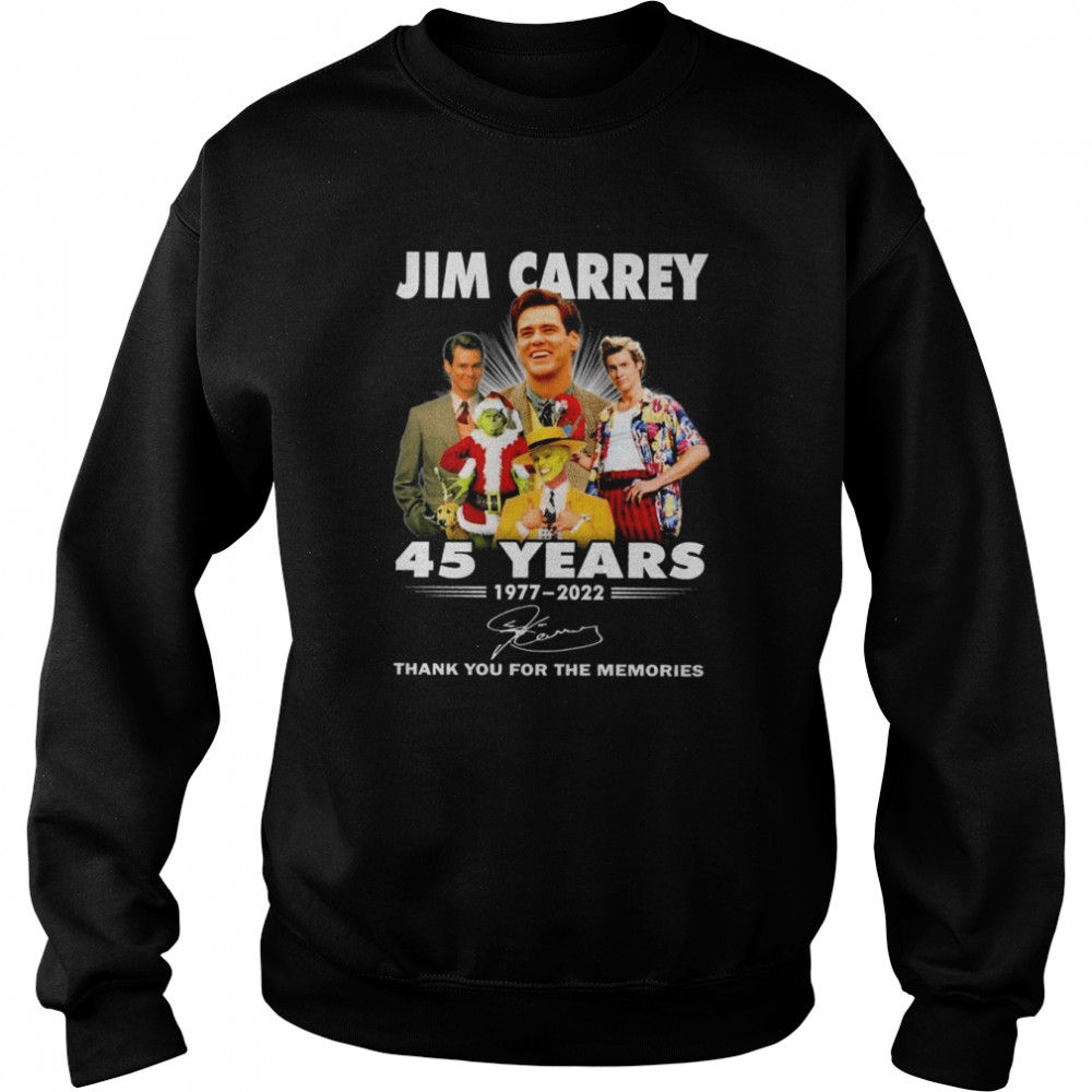 Thank you for the memories Official Jim Carrey 45 years 1977-2022 signature shirt Unisex Sweatshirt