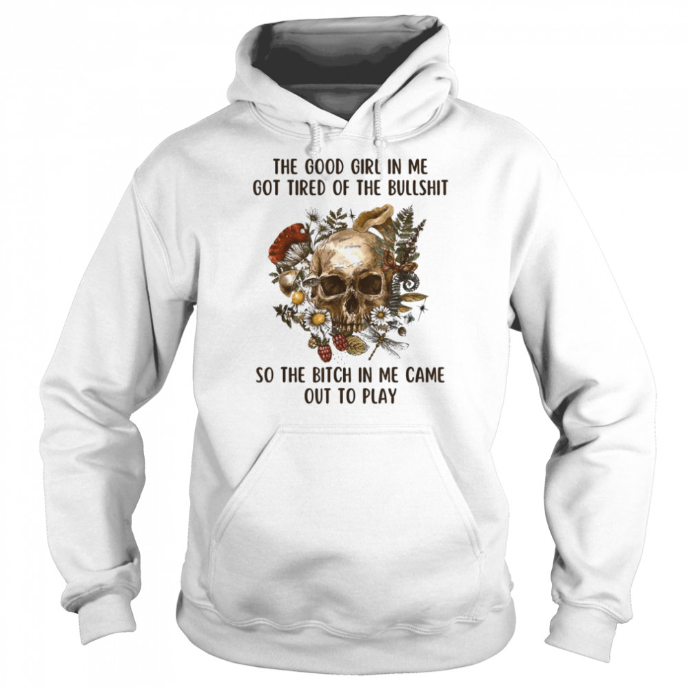 The Good Girl In Me Got Tired Skull Gothic Grim Reaper Goth T- Unisex Hoodie